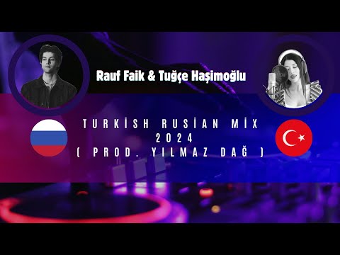 Rauf Faik FT Tuğçe Haşimoğlu - детство Ay Ay Ay - Turkish Rusian MİX - 2024 ( Prod. Yılmaz Dağ )