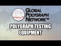 Polygraph lie detector equipment global polygraph network
