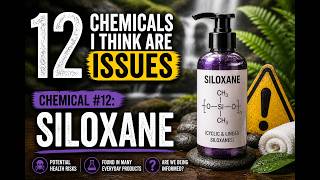 Chemical #12 of 12: Siloxane - Smoothness & Luxury at a cost.