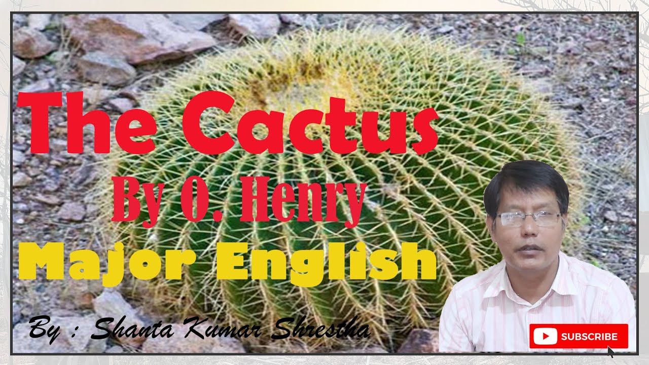 The Cactus by O. Henry. / Illustrated by Shanta Kumar