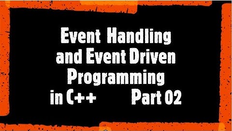 Event Driven Programming Part 2