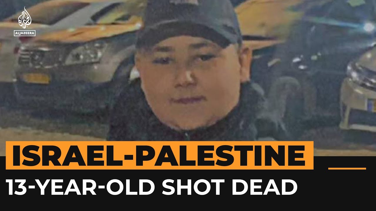 مقتل طفل فلسطيني يبلغ من العمر 13 عاماً برصاص القوات الإسرائيلية | قناة الجزيرة الإخبارية
