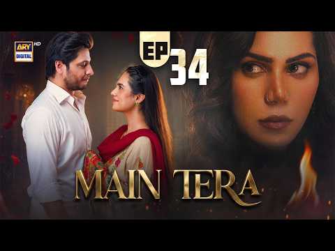 Main Tera — Episode 34