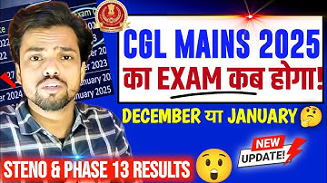 CGL MAINS 2025 Exam Date CONFIRMED? 🔥 | Phase 13 & Steno Results Date 😠 | Latest Updates 