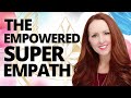 The core identity of the empowered super empath