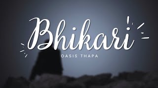 Bhikari - Oasis Thapa (Lyrics)
