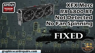 XFX Merc RX 6800 XT  - Not Detected and No Fan Spinning - Fix