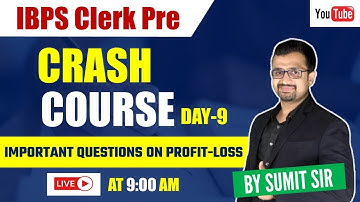LIVE🔴 |  IBPS Clerk Pre Crash Course Day-9 | Important Questions on Profit-Loss