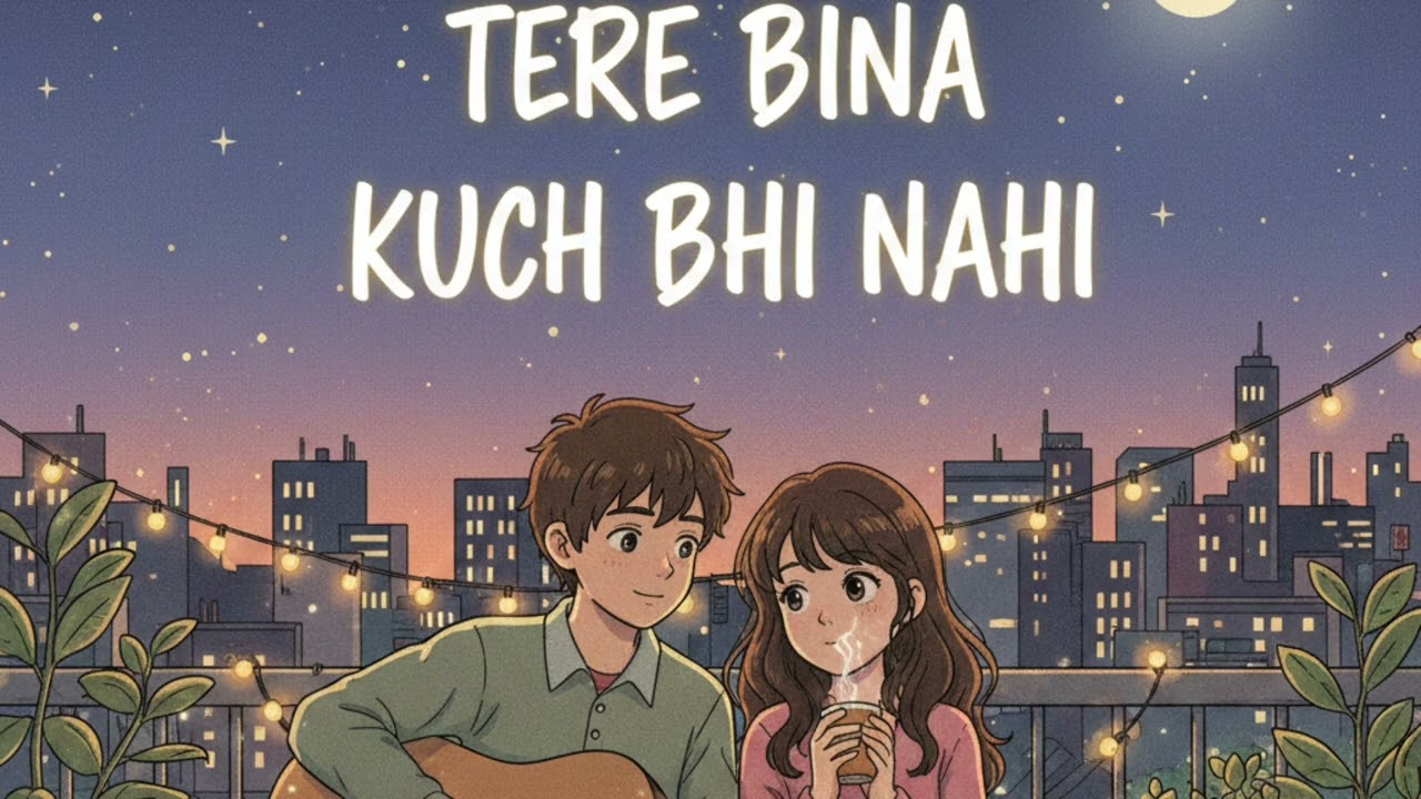 🎧❣️ TERE BINA KUCH BHI NAHI❣️ / तेरे बिना कुछ भी नहीं ❣️