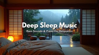 3 Hours Relaxing Piano Music &amp; Rain Sounds Outside the Warm Bedroom 🎶 Deep Sleep &amp; Healing