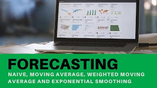 Forecasting - Naive, Moving Average and Weighted Moving Average