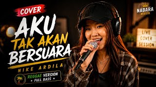 Aku Tak Akan Bersuara – Nike Ardilla | Reggae Ska Cover Full Bass Enak Didengar
