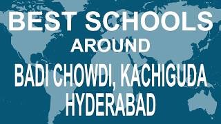 Best schools around badi chowdi, kachiguda, hyderabad cbse, govt,
private | total padhai