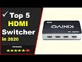 ✅Top 5: Best HDMI Switcher 4k 2020 [ Tested & Reviewed]