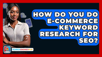How Do You Do E-commerce Keyword Research For SEO? - SearchEnginesHub.com