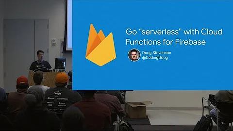 Go "serverless" with Cloud Functions for Firebase by Doug Stevenson