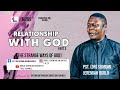RELATIONSHIP WITH GOD PART 3 - Pastor (Dr) Sijibomi Ogolo
