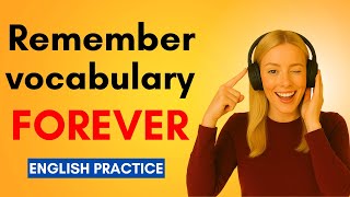 How to NEVER Forget English Words | Speaking & Listening Practice with Slow and Clear English