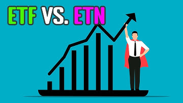 ETF vs ETN (Differences Between Exchange-Traded Funds and Exchange-Traded Notes)