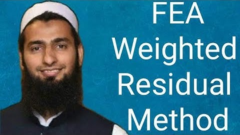 FEA Weighted Residual Method Saeed moaveni