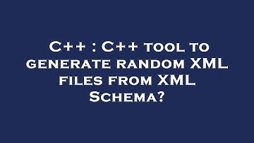 C++ : C++ tool to generate random XML files from XML Schema?