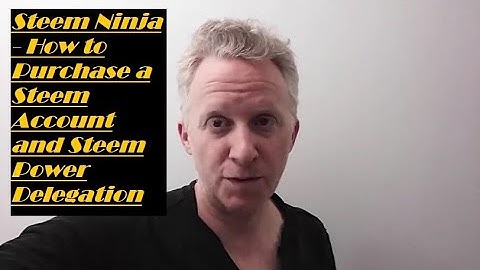 Steem Ninja - How to Purchase a Steem Account and Steem Power Delegation