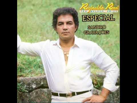 REGINALDO ROSSI  ESPECIAL 