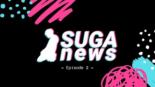 SUGA News | Episode #2