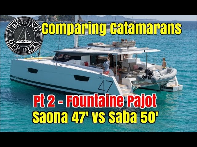 Comparing Catamarans for Liveaboard. FP – Saona 47′ vs Saba 50′.  Ep87