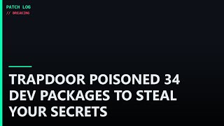 TrapDoor POISONED 34 Dev Packages to Steal Your Secrets