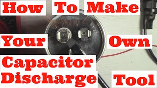 how to make your own capacitor discharge tool diy (hvac/stereo/microwave) service