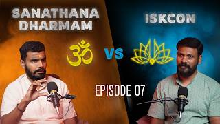 SANATHANA DHARMA VS ISKCON EPISODE 07 @advtvdnt @unscriptedwithvamsi #sanathanadharmam #iskcon