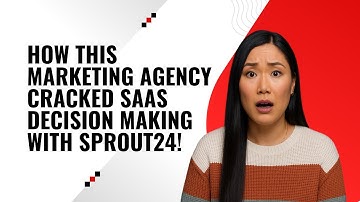 How This Marketing Agency Cracked SaaS Decision Making with Sprout24!