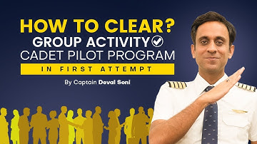 How to clear Group Activity of Cadet Pilot Program in the First Attempt? | Capt Deval Soni