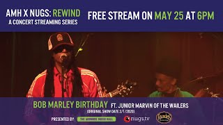 AMH x nugs.net Rewind: Bob Marley Birthday ft. Junior Marvin and Jah People - From 2/1/20