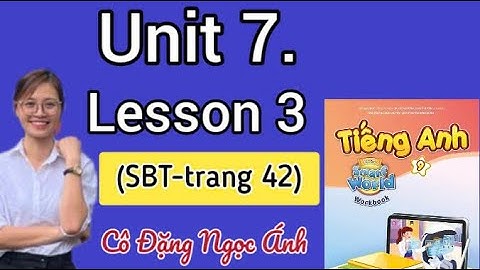Giải SBT TA lớp 9 i-learn smart world | Unit 7. Urban life | Lesson 3 | Cô Đặng Ngọc Ánh