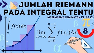 Jumlah Riemann Pada Integral Tentu : Matematika Peminatan Kelas 12 - Part 8