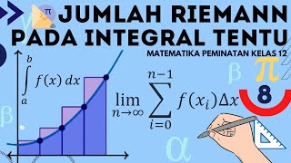 Jumlah Riemann Pada Integral Tentu : Matematika Peminatan Kelas 12 - Part 8