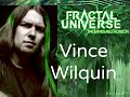 Capture de la vidéo Fractal Universe Interview (Vince Wilquin)