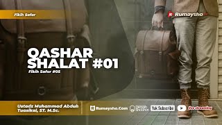 Fikih Safar: Qashar Shalat #01 - Ustadz Muhammad Abduh Tuasikal