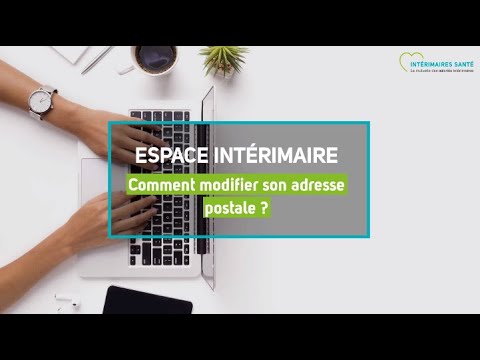 Comment modifier son adresse postale en ligne ? [Vidéo tuto | Espace Intérimaire]