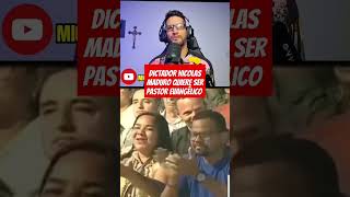 #shorts Dictador Nicolas Maduro quiere ser PASTOR EVANGÉLICO 🙃🤯😱