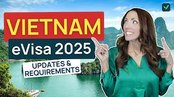 Vietnam Visa 2025 Explained - Updated Information