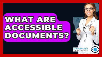 What Are Accessible Documents? - Optometry Knowledge Base