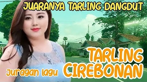 PASTI BASSNYA  EMPUK ADEM | JUARANYA TARLING DANGDUT ENAK DIDENGAR BANYAK DI CARI, TARLING CIREBONAN