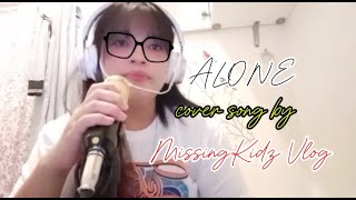 ALONE cover song by @missingkidzvlog
