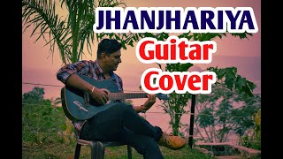 Video thumbnail of "JHANJHARIYA | GUITAR COVER | ABHIJEET | KARISHMA KAPOOR | APARAJEET"