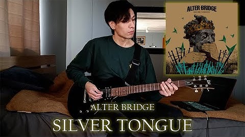 Alter Bridge - Silver Tongue (Guitar Cover)