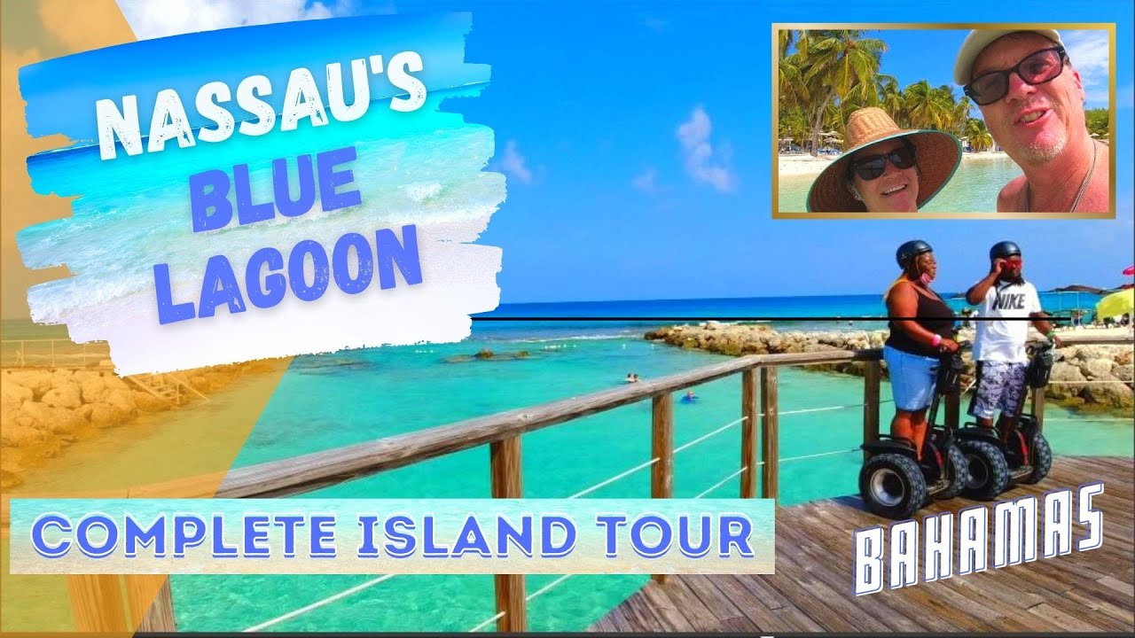 Nassau and Blue Lagoon Tour and Travel Guide Best Things to See and