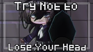 [FNaF] Try Not to Lose your Head Meme || Michael Afton || Alternative AU || OG Concept || Gacha Club